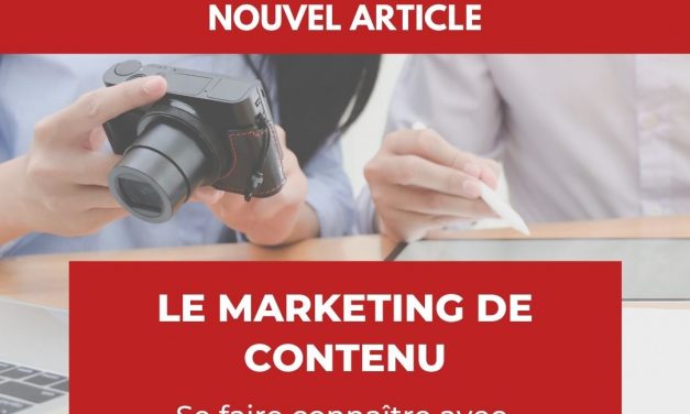 Le marketing de contenu pour se faire connaître